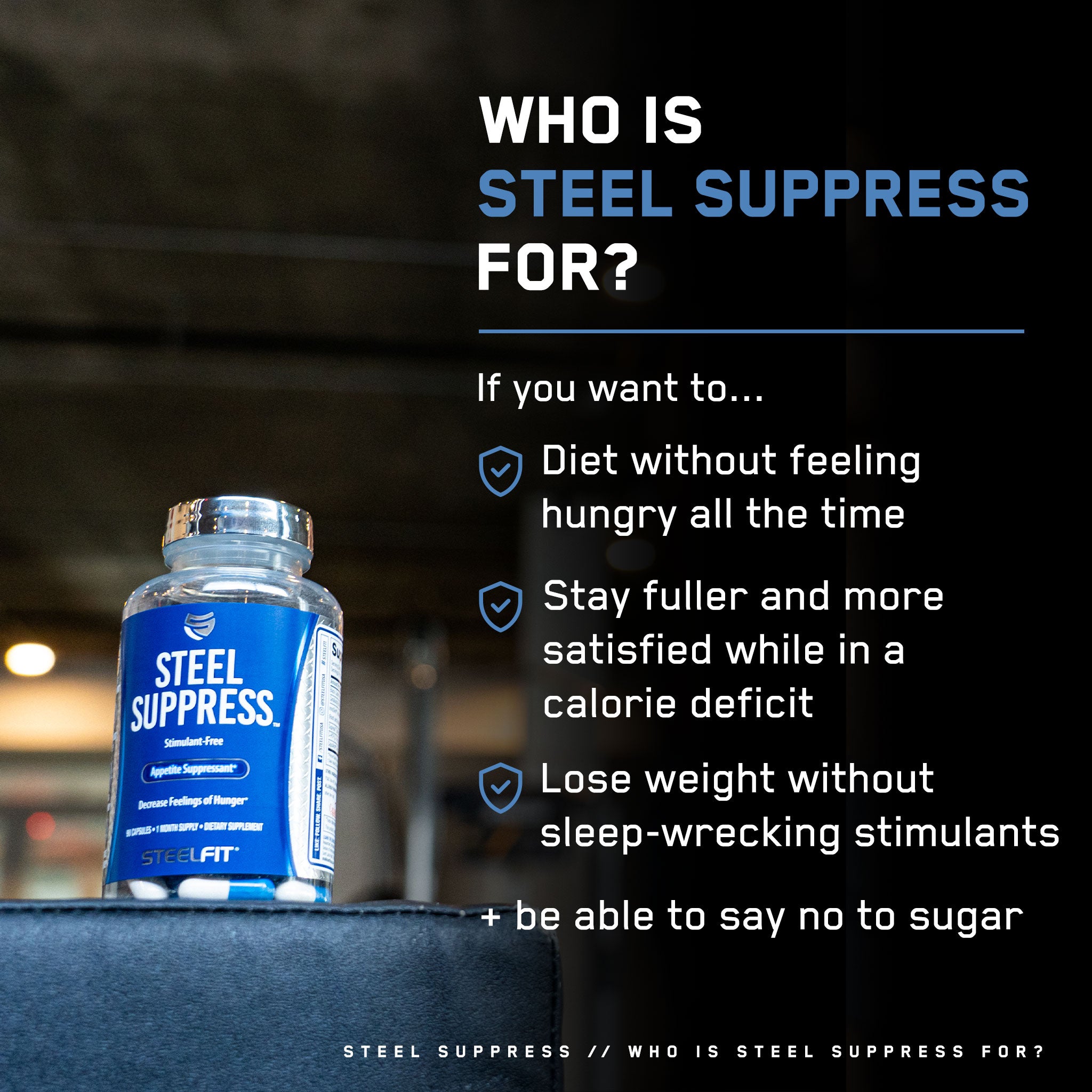 Steel Suppress appetite suppressant bottle on a table, designed to curb hunger and sugar cravings, supporting healthy mood and calorie reduction.