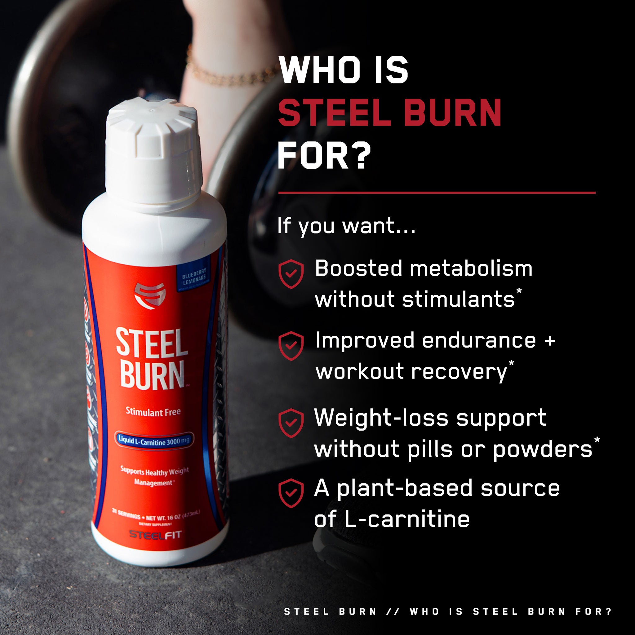 Steel Burn® bottle of stimulant-free weight management supplement featuring Carnipure® L-Carnitine for converting fat to energy, supporting metabolism and endurance.